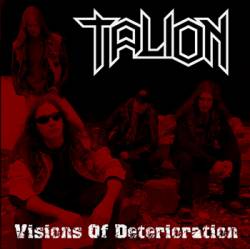 Talion (SWE) : Visions of Deterioration